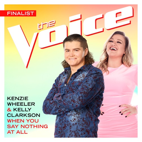 When You Say Nothing At All (The Voice Performance) – Single – Kenzie Wheeler & Kelly Clarkson-无损音乐