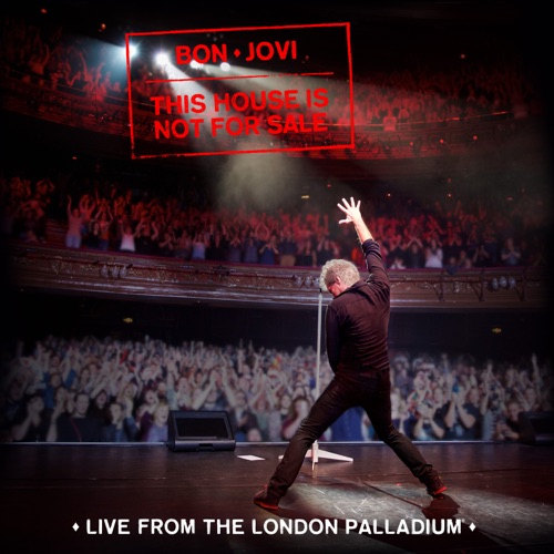 Bon Jovi 《This House Is Not for Sale – Bon Jovi》 演唱会 [Live from the London Palladium]-无损音乐