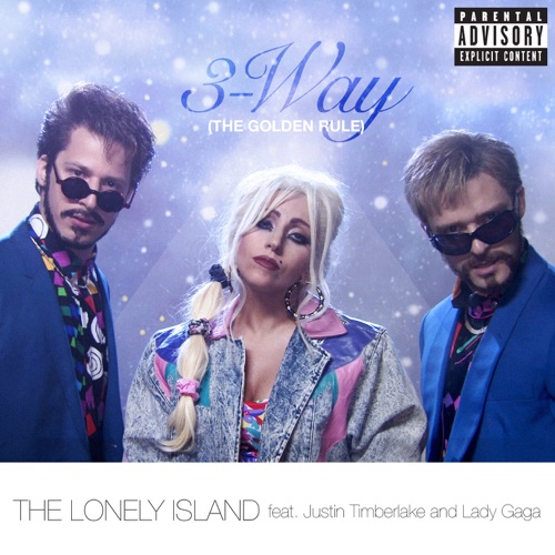 3-Way (The Golden Rule) [feat. Justin Timberlake & Lady Gaga] – Single – The Lonely Island-无损音乐