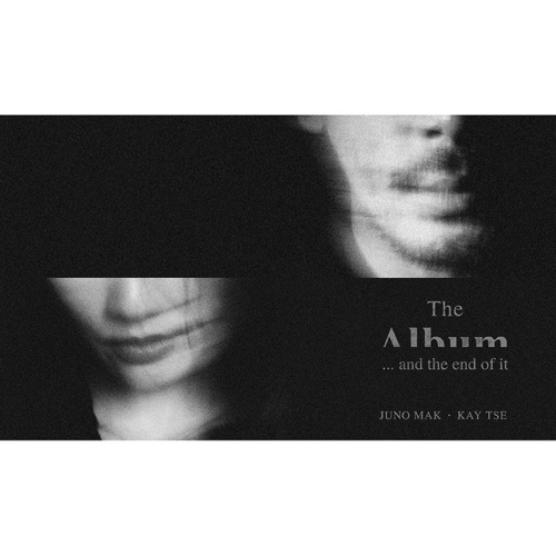 the album and the end of it – 麦浚龙 & 谢安琪-无损音乐/蓝光演唱会