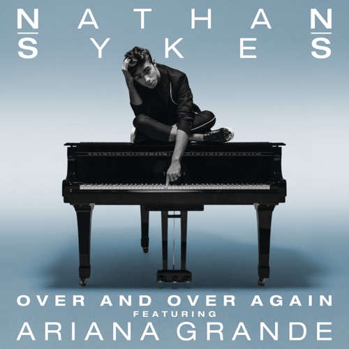 Over and Over Again (feat. Ariana Grande) – Single – Nathan Sykes-无损音乐