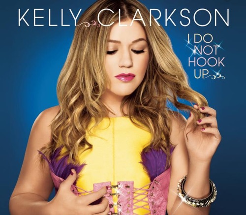 I Do Not Hook Up – Single – Kelly Clarkson-无损音乐