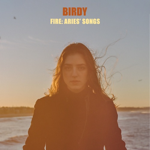 Fire: Aries’ Songs – EP – Birdy-无损音乐