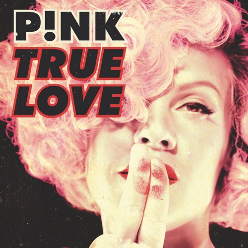True Love (feat. Lily Allen) – Single – P!nk-无损音乐