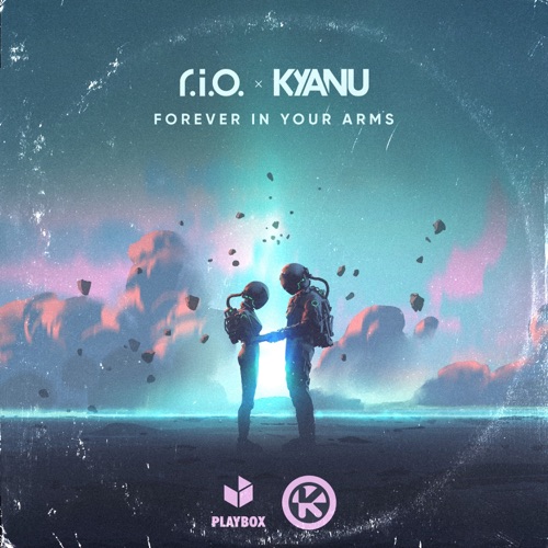 Forever in Your Arms – Single – R.I.O. & KYANU-无损音乐