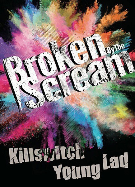 Broken By The Scream 《Killswitch Young Lad》 2020 演唱会 [DVD ISO 4.11GB]-无损音乐/蓝光演唱会