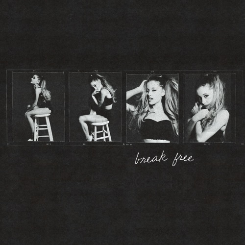 Break Free (feat. Zedd) – Single – Ariana Grande-无损音乐