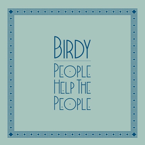 People Help the People – EP – Birdy-无损音乐