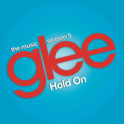 Hold On (Glee Cast Version) [feat. Adam Lambert & Demi Lovato] – Single – Glee Cast-无损音乐