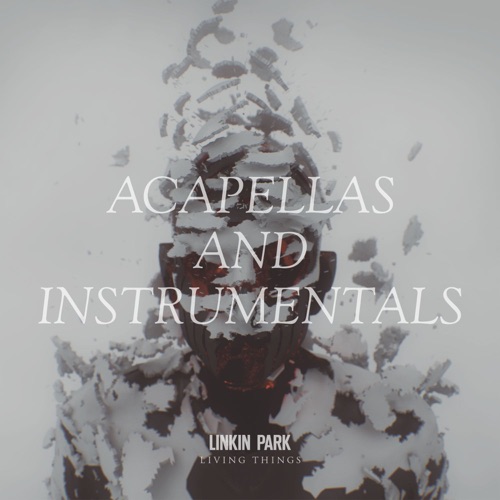 LIVING THINGS: Acapellas and Instrumentals – LINKIN PARK-无损音乐