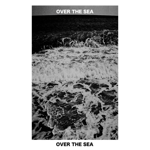 Over the Sea – Single – 傻子与白痴-无损音乐