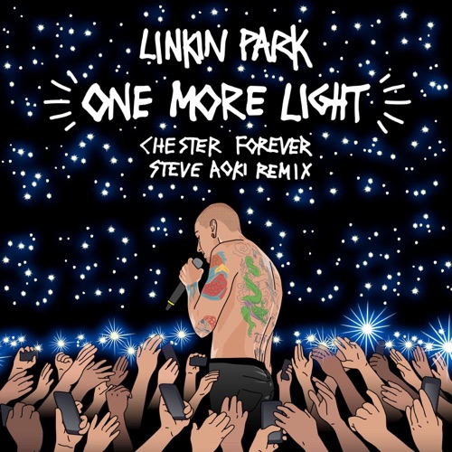 One More Light (Chester Forever Steve Aoki Remix) – Single – LINKIN PARK-无损音乐