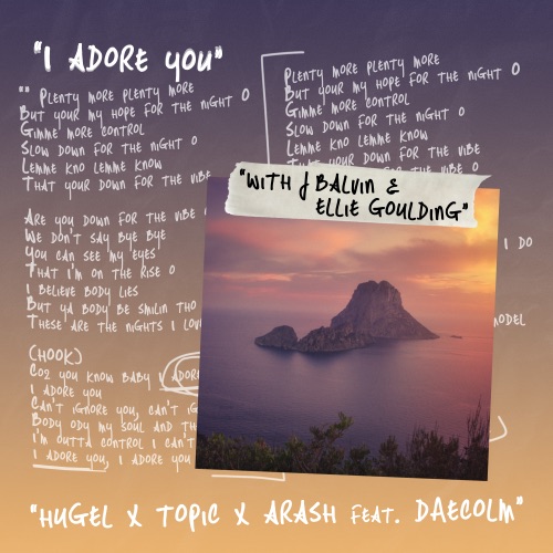 I Adore You (feat. Topic, Arash & Daecolm) – Single – HUGEL, J Balvin & Ellie Goulding-无损音乐