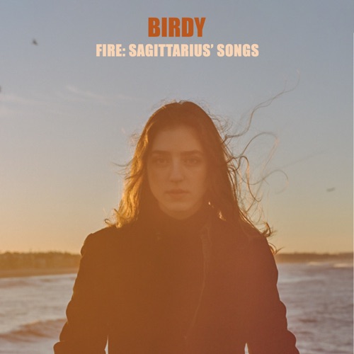 Fire: Sagittarius’ Songs – EP – Birdy-无损音乐