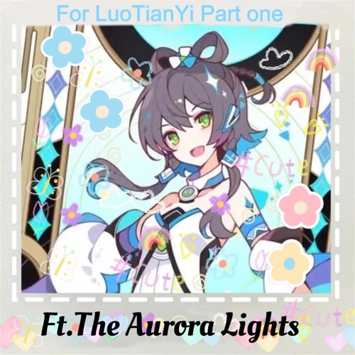 For LuoTianYi Part One (feat. The Aurora Lights) – Single – 洛天依-无损音乐