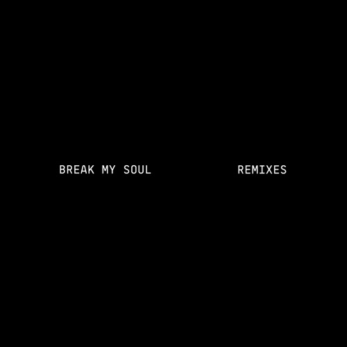 BREAK MY SOUL REMIXES – Single – Beyoncé-无损音乐