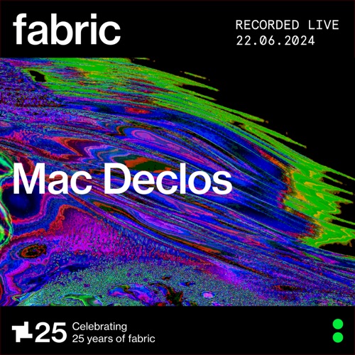 Mac Declos at fabric， 2024年6月22日（DJ Mix） – Mac DeclosMac Declos at fabric, Jun 22, 2024 (DJ Mix)-无损音乐