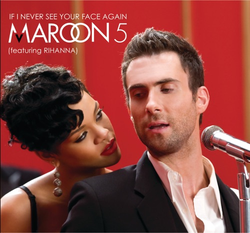 If I Never See Your Face Again (feat. Rihanna) – Single – Maroon 5-无损音乐