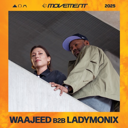 Waajeed b2b LadyMonix在Movement Detroit 2025 （DJ Mix） – LADYMONIX & WaajeedWaajeed b2b LadyMonix at Movement Detroit 2025 (DJ Mix)-无损音乐