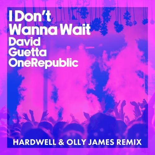 I Don’t Wanna Wait (Hardwell & Olly James Remix) – Single – David Guetta & OneRepublic-无损音乐