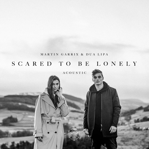Scared to Be Lonely (Acoustic Version) – Single – Martin Garrix & Dua Lipa-无损音乐