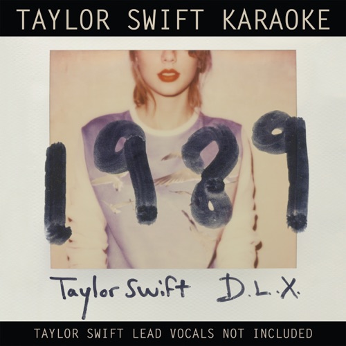 Taylor Swift Karaoke: 1989 (Deluxe) – Taylor Swift-无损音乐