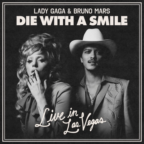 Lady Gaga & Bruno Mars 《Die With A Smile – Single – Lady Gaga & Bruno Mars》 演唱会 [Live in Las Vegas]-无损音乐