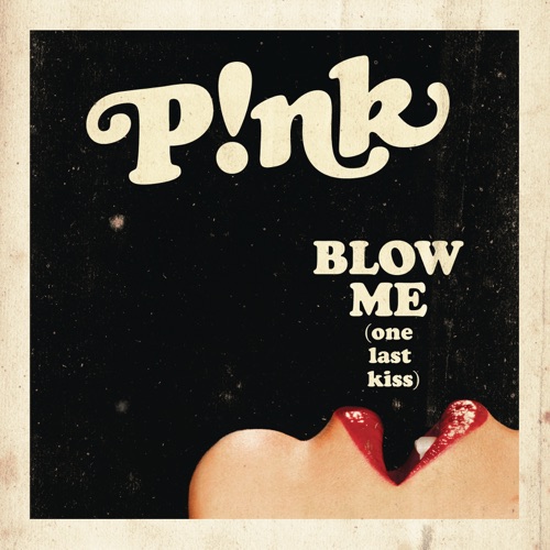 Blow Me (One Last Kiss) – Single – P!nk-无损音乐