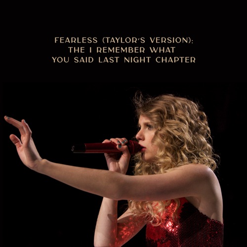 Fearless (Taylor’s Version): The I Remember What You Said Last Night Chapter – EP – Taylor Swift-无损音乐