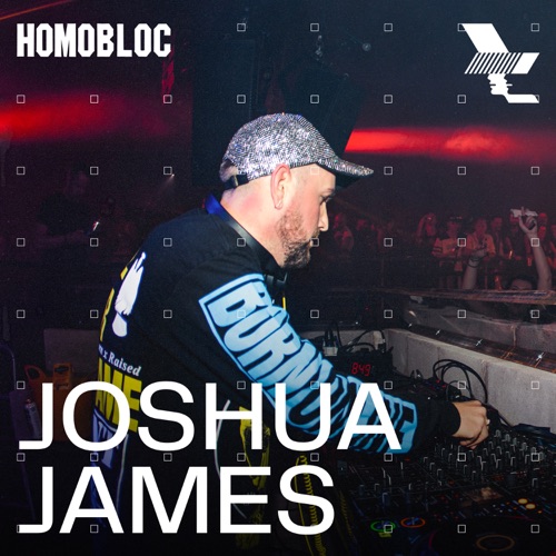 Homobloc: Joshua James在曼彻斯特，2024年11月9日（DJ Mix） – Joshua JamesHomobloc: Joshua James in Manchester, Nov 9, 2024 (DJ Mix)-无损音乐