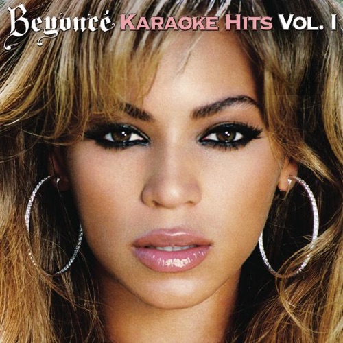 Beyoncé Karaoke Hits, Vol. I – Beyoncé-无损音乐