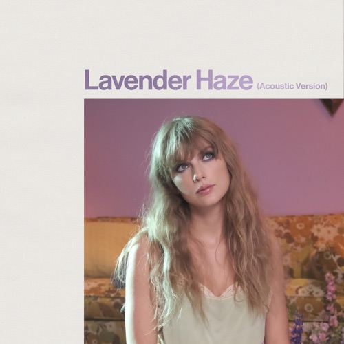Lavender Haze (Acoustic Version) – Single – Taylor Swift-无损音乐