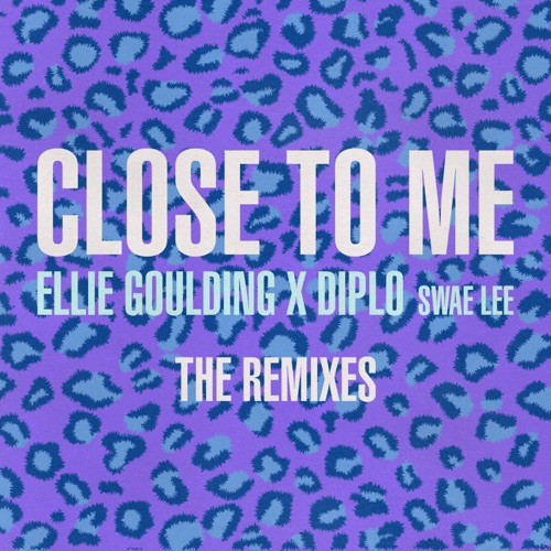 Close to Me: The Remixes (feat. Diplo & Swae Lee) – EP – Ellie Goulding-无损音乐