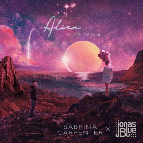 Alien (M-22 Remix) – Single – Sabrina Carpenter & Jonas Blue-无损音乐