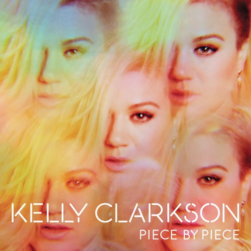 Piece By Piece – Kelly Clarkson-无损音乐