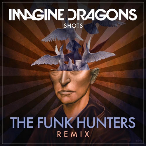 Shots (The Funk Hunters Remix) – Single – Imagine Dragons-无损音乐