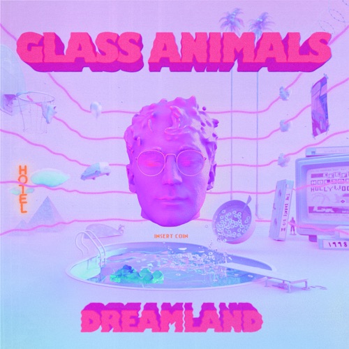 Dreamland – Glass Animals Dreamland – Glass Animals