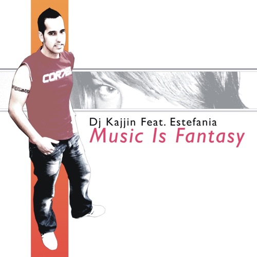 Music Is Fantasy (Remixes) [feat. Estefania] – DJ Kajjin-无损音乐