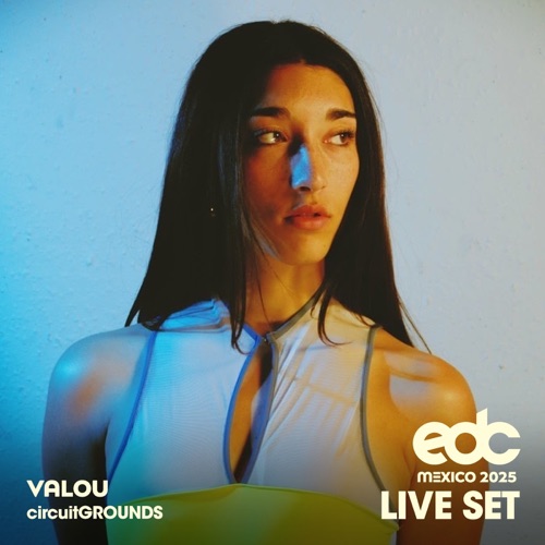 Valou在EDC Mexico， 2025: Circuit Grounds Stage （DJ Mix） – ValouValou at EDC Mexico, 2025: Circuit Grounds Stage (DJ Mix)-无损音乐