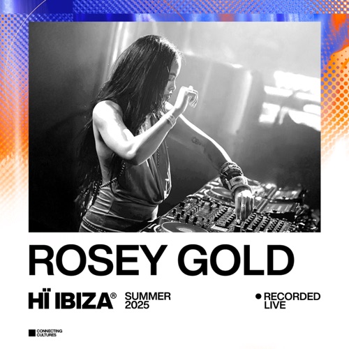 Rosey Gold 《8月9日 – Rosey GoldLive At Hï Ibiza: Aug 9,》 2025 演唱会 [DJ Mix]-无损音乐