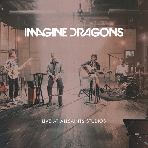 Imagine Dragons 《Live at AllSaints Studios – EP – Imagine Dragons》 演唱会-无损音乐