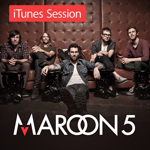 Maroon 5 《iTunes Session – EP – Maroon 5》 演唱会 [Live]-无损音乐