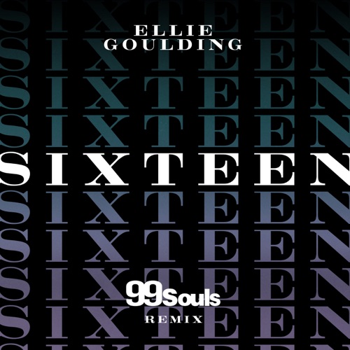 Sixteen (99 Souls Remix) – Single – Ellie Goulding-无损音乐