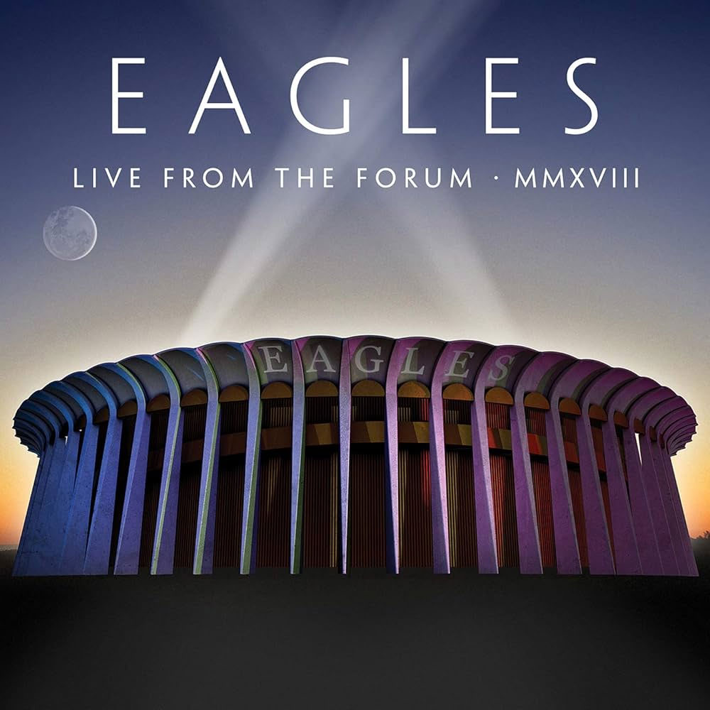 老鹰乐队 Eagles 《Live from the Forum MMXVIII》 2020 演唱会 [DVD ISO 7.59GB]-无损音乐