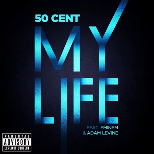My Life (feat. Eminem & Adam Levine) – Single – 50 Cent-无损音乐