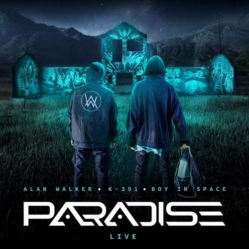 Alan Walker, K-391 & Boy In Space 《Paradise – Single – Alan Walker, K-391 & Boy In Space》 演唱会 [Live]-无损音乐