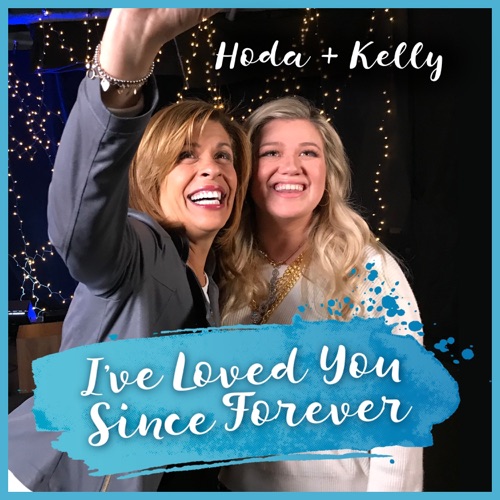 I’ve Loved You Since Forever – Single – Kelly Clarkson & Hoda Kotb-无损音乐