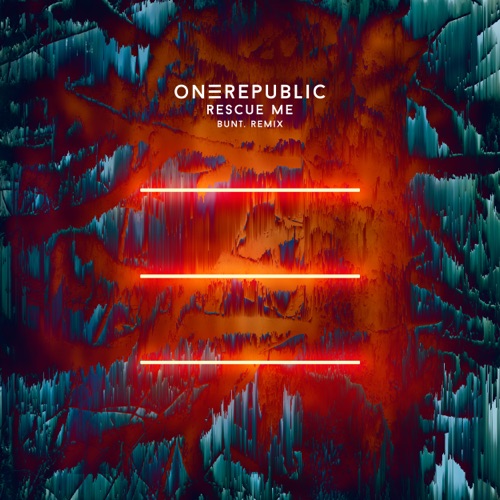 Rescue Me (BUNT. Remix) – Single – OneRepublic & BUNT.-无损音乐