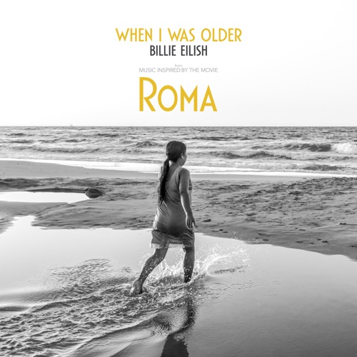 WHEN I WAS OLDER (Music Inspired by the Film “ROMA”) – Single – Billie Eilish-无损音乐