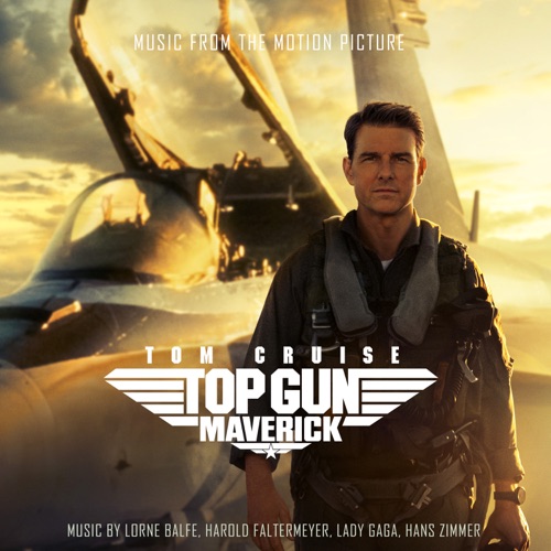 Top Gun: Maverick (Music from the Motion Picture) – Lady Gaga, 罗恩・巴尔弗, HAROLD FALTERMEIER & 汉斯・季默-无损音乐